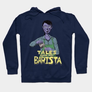 Tales From The Barista Hoodie